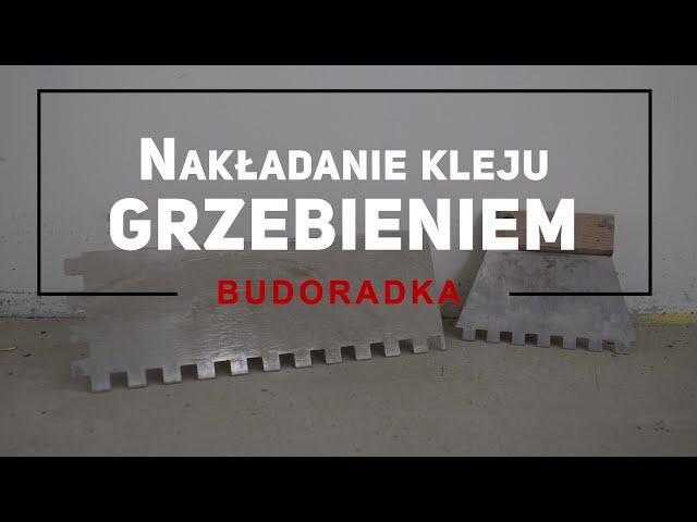 Nakładanie kleju grzebieniem w praktyce - BUDOTEŚCIK