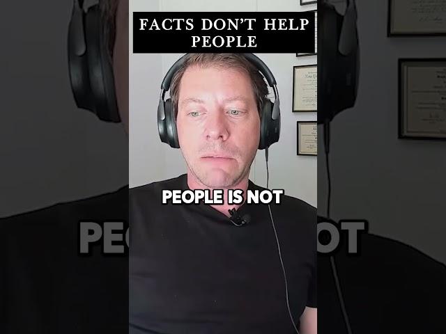Facts don't help people