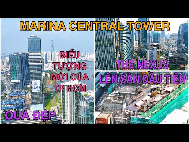 Marina Central Tower Quá Đẹp Khi Hoàn Thiện, Biểu Tượng Mới Của TP HCM , The Nexus Lên Sàn Đầu Tiên