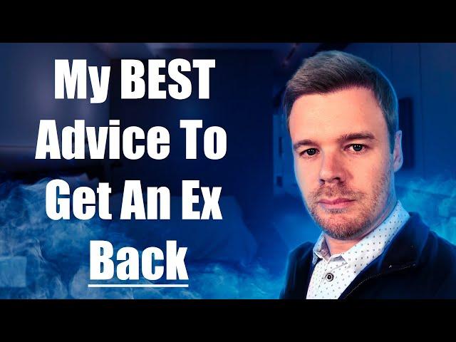 Best Advice To Get An Ex Back