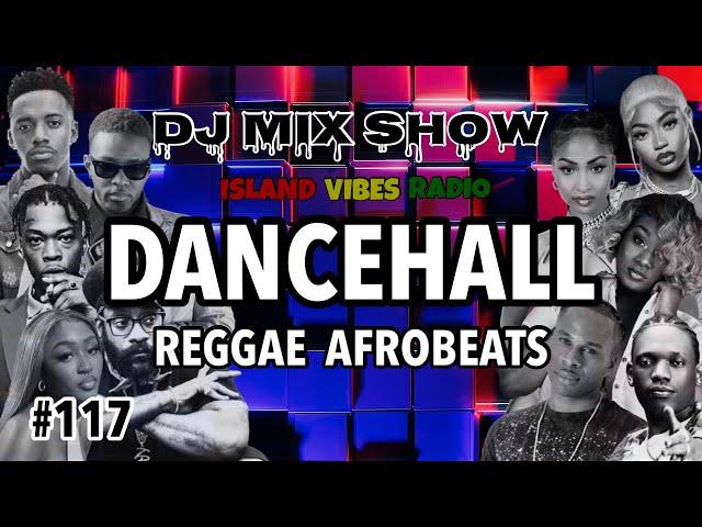 #117 Reggae, Dancehall, Afrobeats Mix / Shenseea, Tarrus Riley, Skillibeng, Jada Kingdom & More