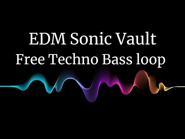 EDM Sonic Vault   Free Techno Bass Line Loop - 125 BPM - C Tone