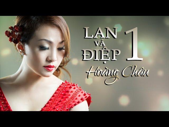 LAN VÀ ĐIỆP 1 - HOÀNG CHÂU