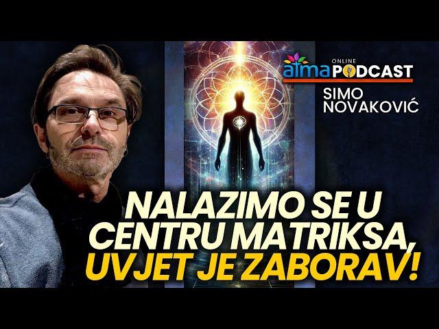 Nalazimo se u centru MATRIKSA - Uvjet je zaborav! / Simo Novaković podcast