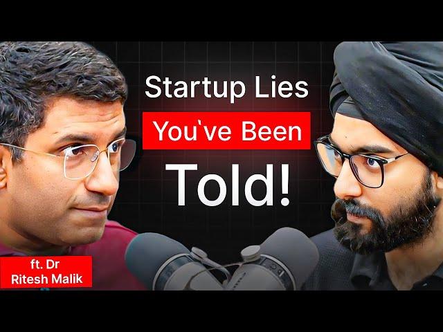 Everything You Know About Startups is WRONG: Dr Ritesh Malik - Investor in 100+ Companies