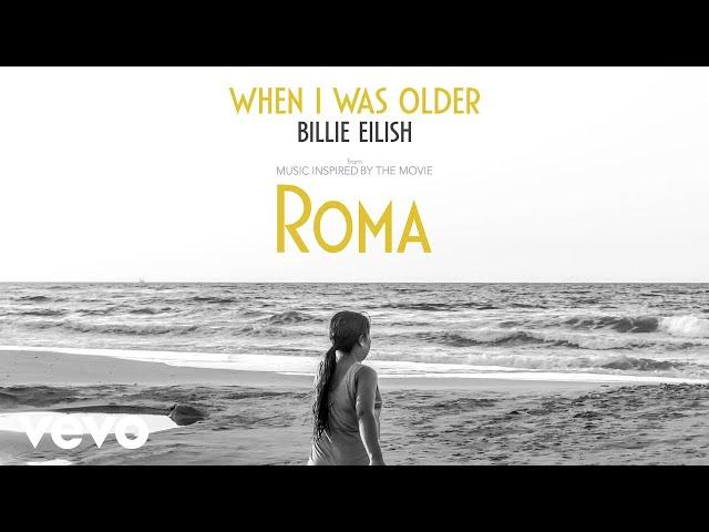 Billie Eilish - WHEN I WAS OLDER (Music Inspired By The Film ROMA/Audio)