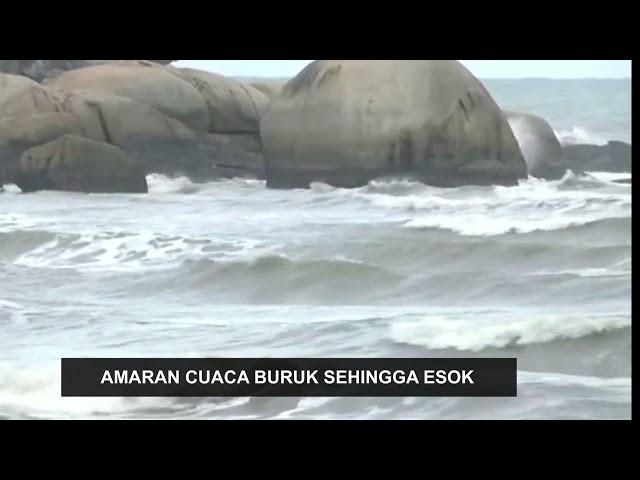 Amaran Cuaca Buruk Sehingga Esok