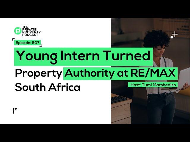 Young Intern Turned Property Authority at RE/MAX South Africa | 507