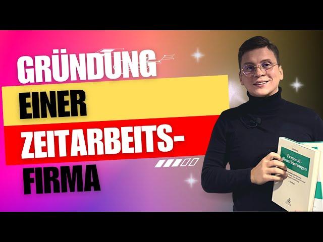 Zeitarbeitsfirma gründen  Eine erfolgreiche Zeitarbeitsfirma Gründung