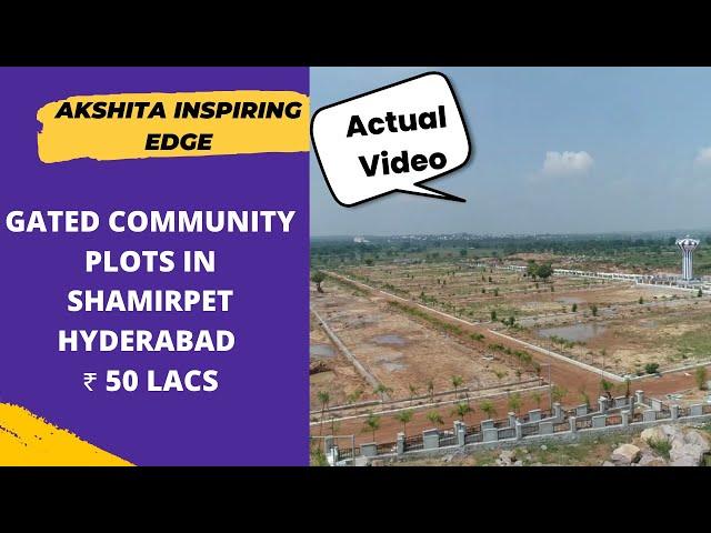 Akshita Inspiring Edge |+91-7669414525 | Gated Community Plots In Shamirpet Hyderabad | ₹ 50 Lacs