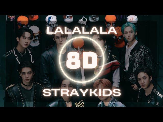 𝟴𝗗 𝗠𝗨𝗦𝗜𝗖 | Stray Kids (스트레이 키즈)  - LALALALA (Use headphones)