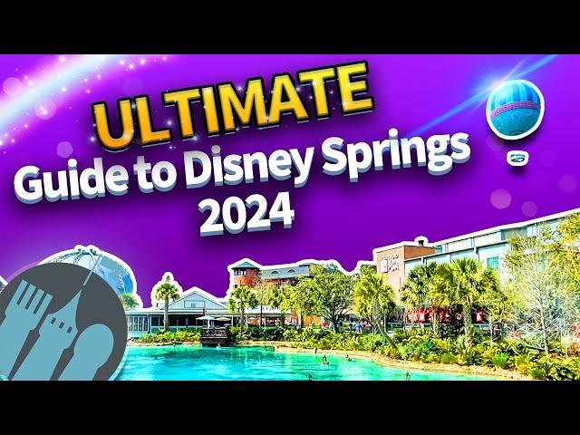 The ULTIMATE Guide to Disney Springs in 2024