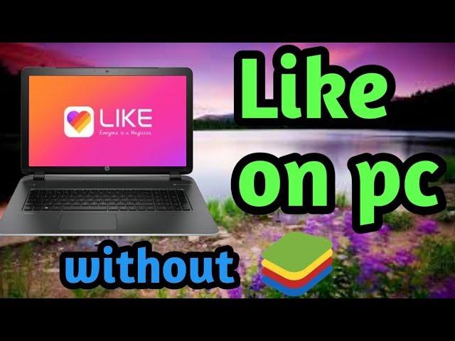 Like app on pc without bluestick||technical bababc