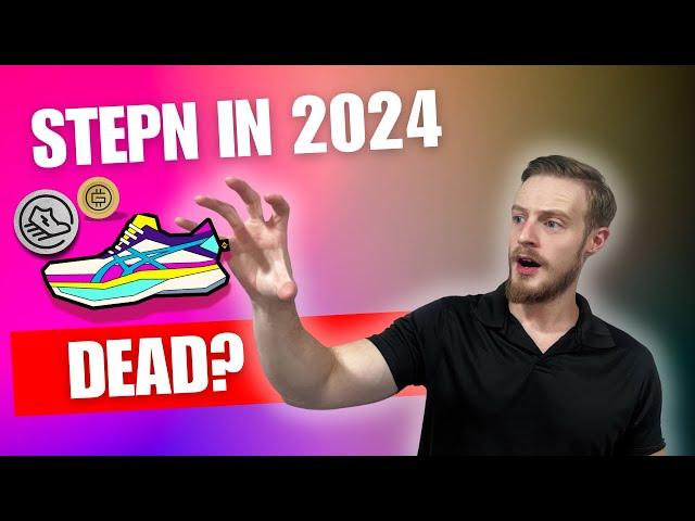 Is STEPN dead in 2024?