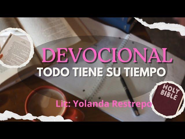 TODO TIENE SU TIEMPO (Devocional)