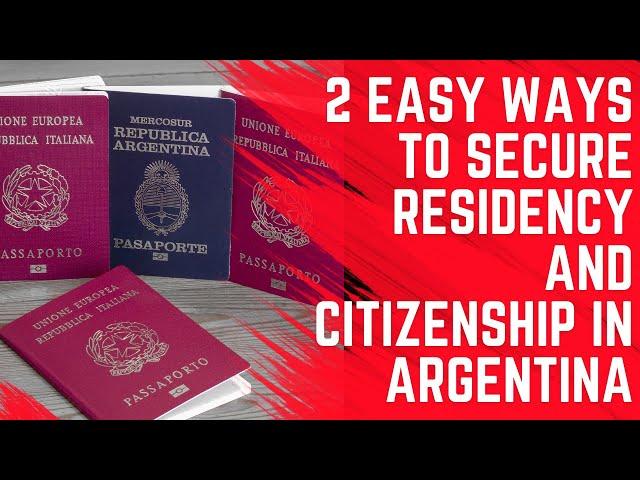 Use These Simple Strategies to Obtain Residency and Citizenship in Argentina