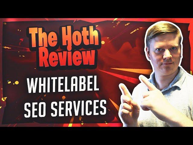 The Hoth Review 2018 - Whitelabel SEO Services