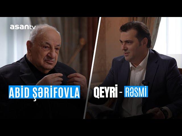 Baş nazirin keçmiş müavini Abid Şərifovun ASAN TV-yə qeyri-rəsmi müsahibəsi