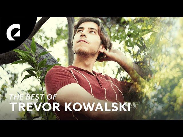 Best of Trevor Kowalski (1 Hour of Beautiful Modern Classic & Ambient Music)