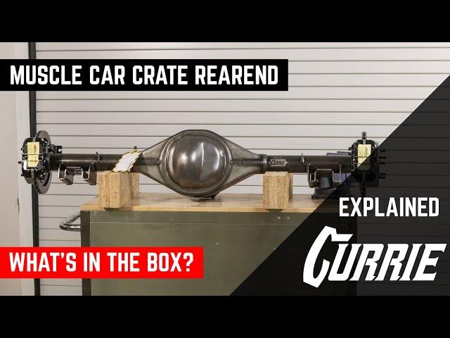 WHAT COMES WITH A CURRIE COMPLETE MUSCLE CAR CRATE REAREND? | EXPLAINED