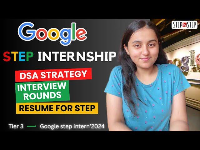 Google STEP Internship 2025 | Internship Hiring | Complete Guide @Google @GoogleIndia #interview