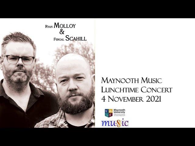 Maynooth University Music, Lunchtime Concert: Fergal Scahill (fiddle) and Ryan Molloy (piano)