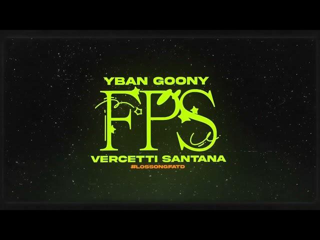 YBAN Goony x Vercetti Santana - FPS (Official Visualizer) #LosSongFATD