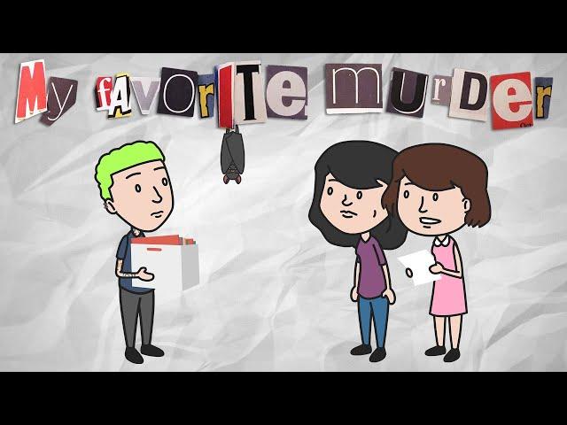 “Vlad the Bat” | MFM Animated - Ep. 64 with Karen Kilgariff & Georgia Hardstark | My Favorite Murder