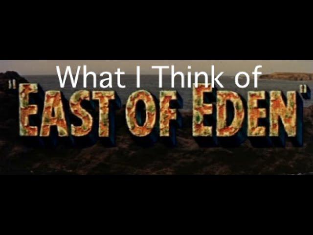 What I Think of "East of Eden" [REVIEW]