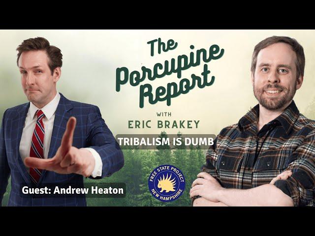 Porcupine Report #40: “Tribalism is Dumb” with Andrew Heaton