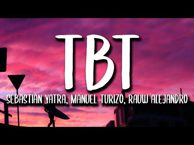 Sebastian Yatra, Rauw Alejandro, Manuel Turizo - TBT (Letra/Lyrics)