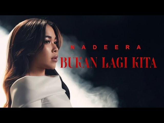 Bukan Lagi Kita - Nadeera (Official Music Video)