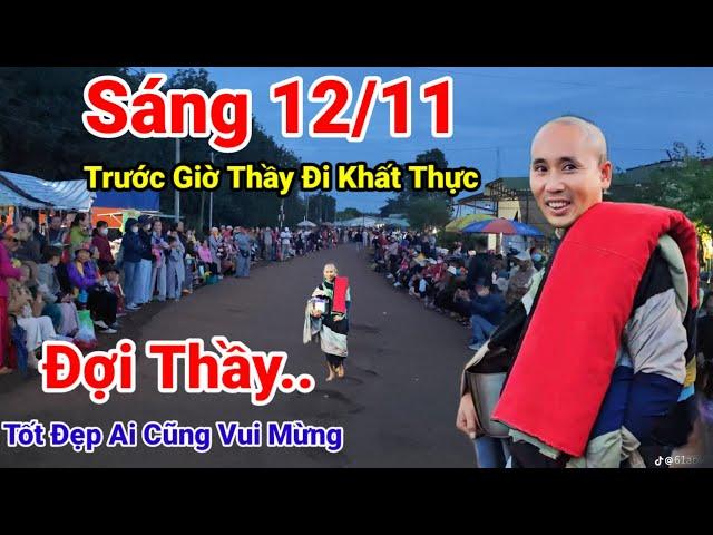 Tin Mới.. Sáng 12/11 Trước Giờ Thầy Minh Tuệ Đi Khất Thực Bà Con Xếp Hàng Ngay Ngắn Đợi Thầy.