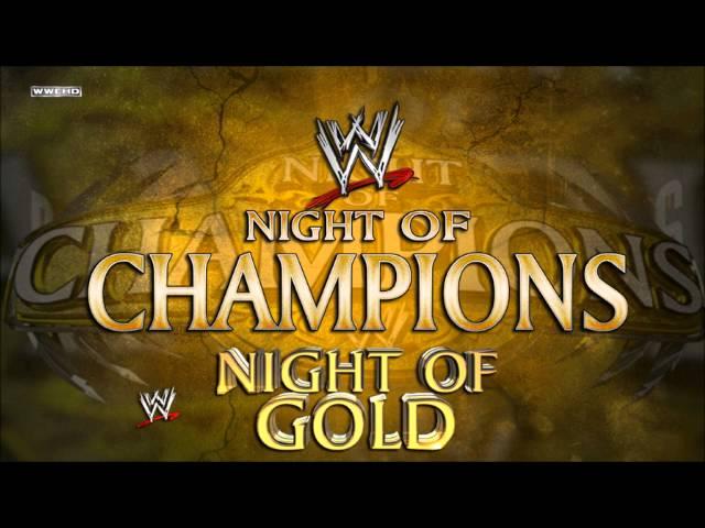 WWE: "Night Of Gold" (Night Of Champions) [Extended Edit] Theme Song + DL