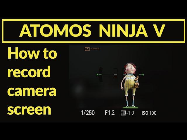 Atomos Ninja v. How to record camera screen