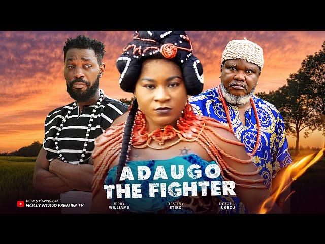 ADAUGO THE FIGHTER (FULL MOVIE) - DESTINY ETIKO, JERRY WILLIAMS, UGEZU J UGEZU, Nollywood Movie