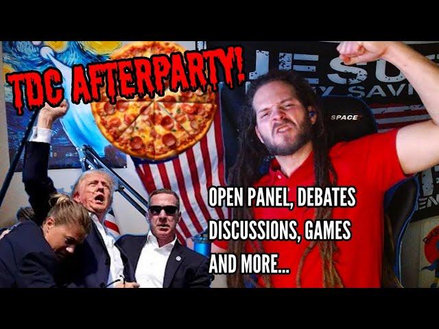 TDC AFTERPARTY! OPEN PANEL, TRUMP STUFF, TEXAS SERIAL K1LLER? GAMES AND MORE!