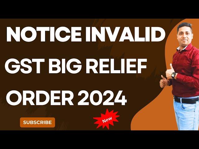 GST Big Relief ORder 2024 GST All Notice Invalid Demand Quashed| GSt Notice Reply