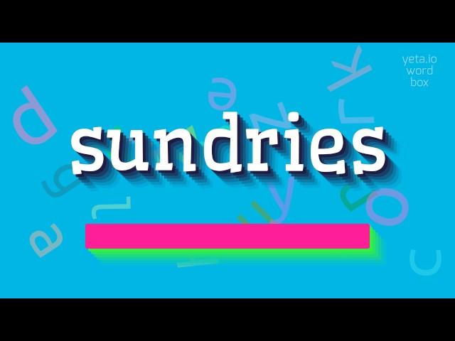 How to say "sundries"! (High Quality Voices)