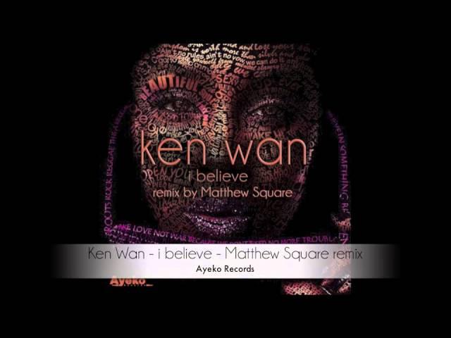 Ken Wan - i believe - Matthew Square remix (Ayeko Records)