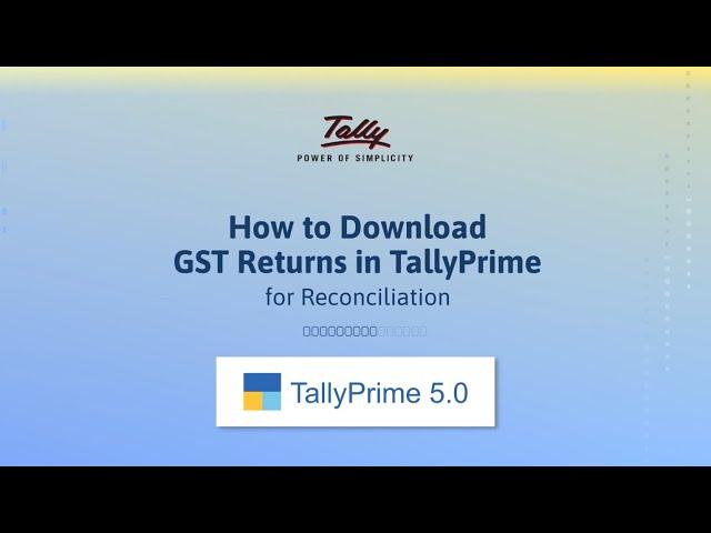 How to Download GST Returns in TallyPrime for Reconciliation | TallyHelp