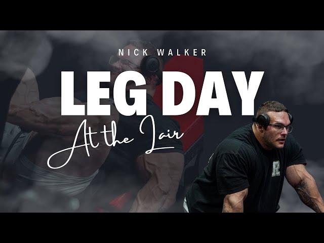 Nick Walker | Leg Day BACK AT THE LAIR