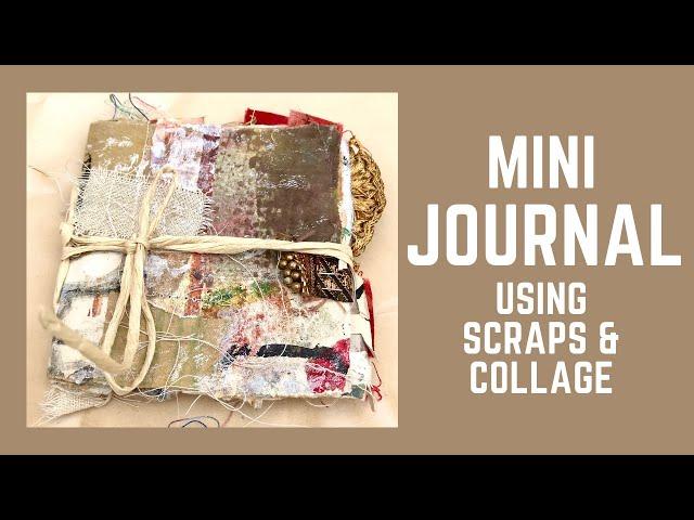 MAKING A MINI JOURNAL - Using Scraps & Collage Papers