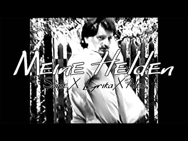 SNIPE x LYRIKA x ALEX - MEINE HELDEN (PROD BY KIMBOBEATZ)