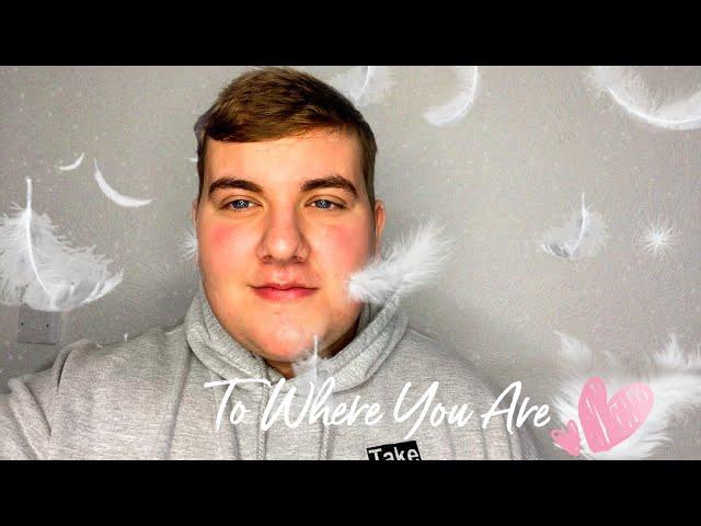 To Where You Are by Josh Groban - covered by Kyle Tomlinson