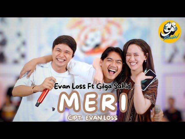 EVAN LOSS FT GILGA SAHID - MERI (Official Live Music Video)