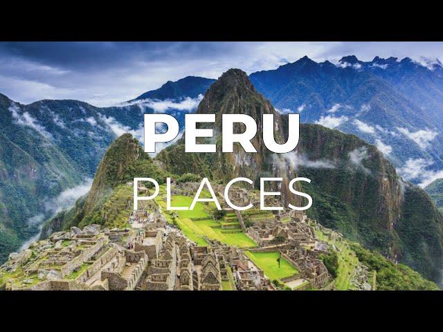 Top 10 Places to Visit in Peru - Travel Video