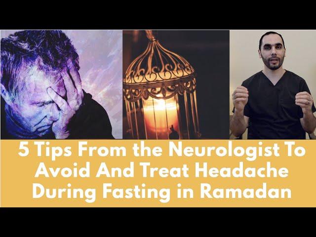 Avoid and treat fasting headache during Ramadan - 5 Tips from Neurologist