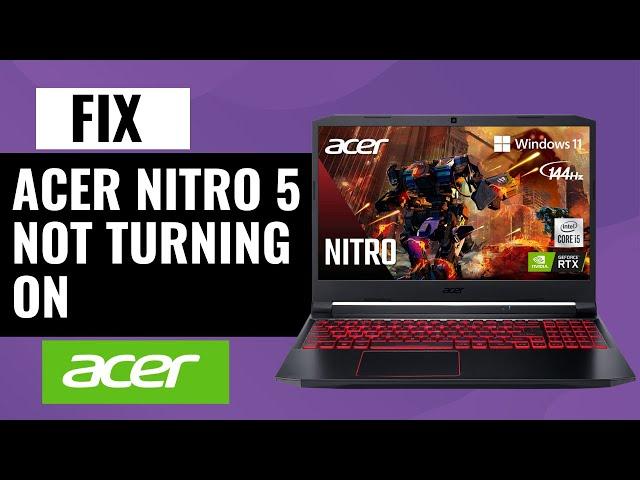 How To Fix Acer Nitro 5 Not Turning On | Easy Fixes