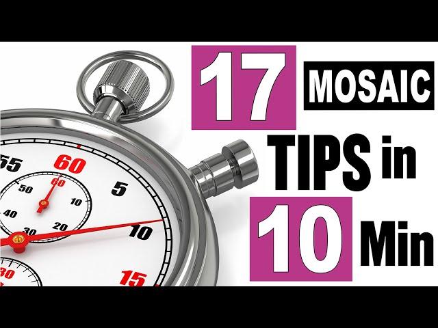 17 Mosaic Tips in 10 Minutes - Mosaic Tips